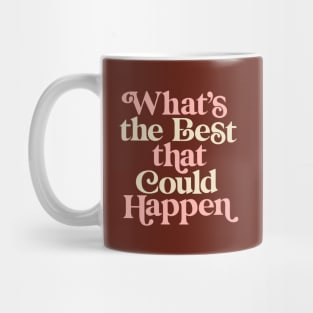 Whats The Best That Could Happen in Plum, Cherry Pink and Dairy Cream Mug